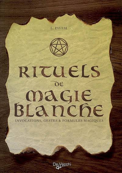 Rituels de magie blanche : invocations, gestes et formules magiques | Lucia Pavesi, Nelly Turrini