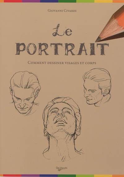 Le portrait : comment dessiner visages et corps | Giovanni Civardi, Nathalie Rossi