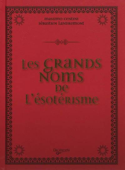 Les grands noms de l'ésotérisme | Massimo Centini, Sebastien Landremont