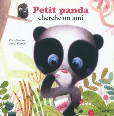 Petit panda cherche un ami | Claire Bertholet, Pascal Vilcollet