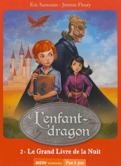 L'enfant-dragon. Vol. 2. Le grand livre de la nuit | Eric Sanvoisin, Jérémie Fleury