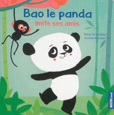 Bao le panda imite ses amis | Natacha Godeau, Aurelie Abolivier