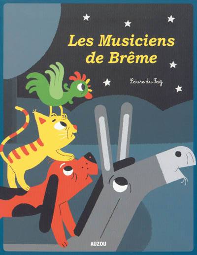 Les musiciens de Brême | Agnès Vandewiele, Laure Du Faÿ, Wilhelm Grimm, Jacob Grimm