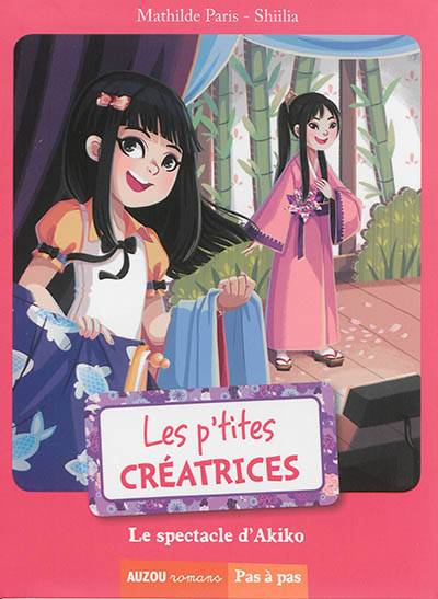 Les p'tites créatrices. Le spectacle d'Akiko | Mathilde Paris, Shiilia