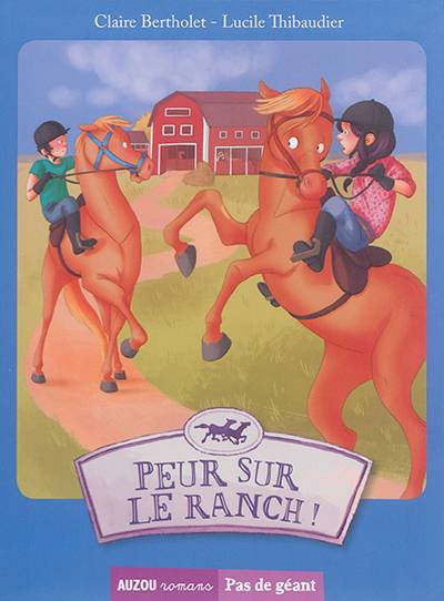 Peur sur le ranch ! | Claire Bertholet, Lucile Thibaudier