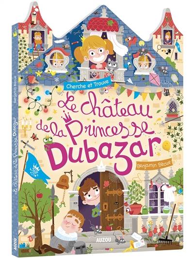 Le château de la princesse Dubazar : cherche et trouve | Benjamin Becue