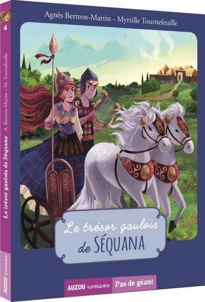 Le trésor gaulois de Séquana | Agnes Bertron-Martin, Myrtille Tournefeuille