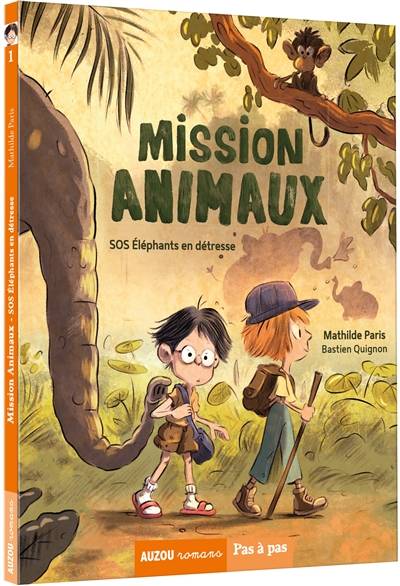 Mission animaux. Vol. 1. SOS éléphants en détresse | Mathilde Paris, Bastien Quignon