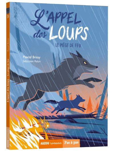 L'appel des loups. Vol. 3. Le piège de feu | Pascal Brissy, Sebastien Pelon