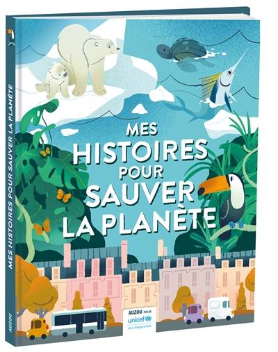 Mes histoires pour sauver la planète | Sophie de Mullenheim, Natacha Godeau, Christelle Vallat, Clémentine Thiberge, Lindsay Dale-Scott, Becky Davies, Claire Wortemann, Annette Marnat