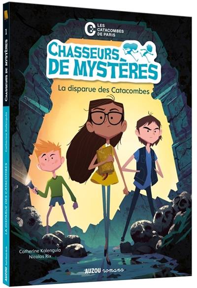 Chasseurs de mystères. Vol. 1. La disparue des catacombes | Catherine Kalengula, Nicolas Rix