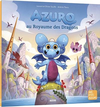 Azuro au royaume des dragons | Laurent Souillé, Olivier Souillé, Jérémie Fleury