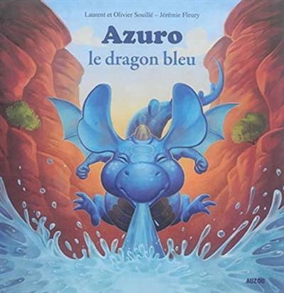 Azuro le dragon bleu | Laurent Souille, Olivier Souille, Jeremie Fleury