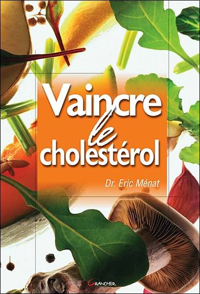 Vaincre le cholestérol | Eric Ménat