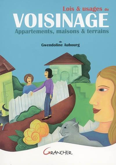 Lois et usages du voisinage : appartements, maisons et terrains | Gwendoline Aubourg