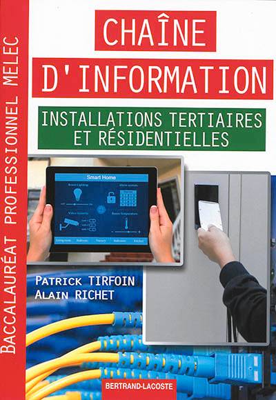 Chaîne d'information : installations tertiaires et résidentielles : baccalauréat professionnel MELEC | Patrick Tirfoin, Alain Richet