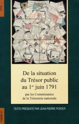 De la situation du Trésor public au 1er juin 1791 par les commissaires de la Trésorerie nationale : Condorcet, Lavoisier, de Vaines, Dutremblay, Rouillé de L'Etang, Cornut de La Fontaine | Jean-Pierre Poirier, Jean-Pierre Poirier, Francois Hincker