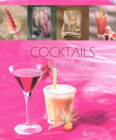 Cocktails : 50 recettes faciles | Lisa Mazières, Jean-Luc Syren, Frédéric Perrin, Valérie Walter