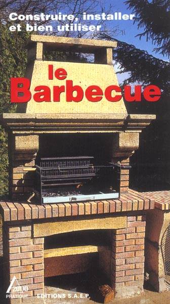 Construire, installer et bien utiliser le barbecue | 