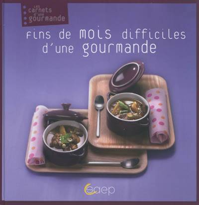 Fins de mois difficiles d'une gourmande | Audrey Aveaux, Aurelie Godin, Florence Gremaud, Jean-Luc Syren