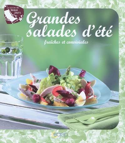 Grandes salades d'été fraiches et conviviales | Catherine Della Guardia, Jean-Luc Syren, Valérie Walter, Eric Zipper