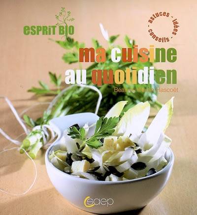 Ma cuisine au quotidien | Beatrice Martin Hascoet, Valerie Walter, Jean-Luc Syren