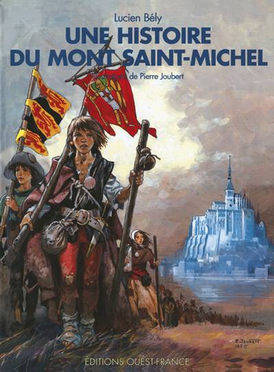 Une histoire du Mont-Saint-Michel | Lucien Bely, Pierre Joubert