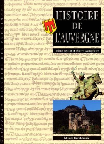 Histoire de l'Auvergne | Josiane Teyssot, Thierry Wanegffelen