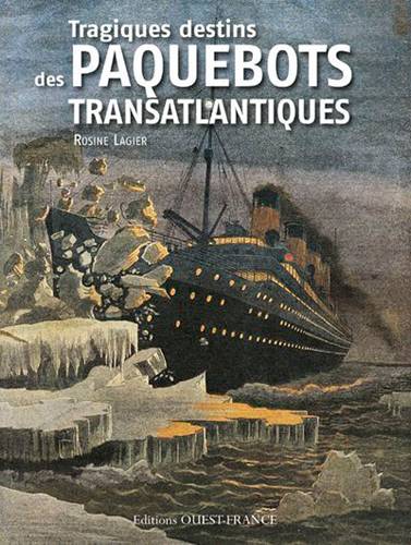 Tragiques destins des paquebots transatlantiques | Rosine Lagier