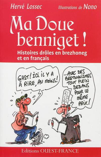 Ma doue benniget ! : histoires drôles en brezhoneg et en français | Herve Lossec, Nono