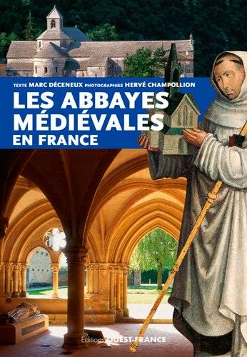 Les abbayes médiévales en France | Marc Deceneux, Herve Champollion