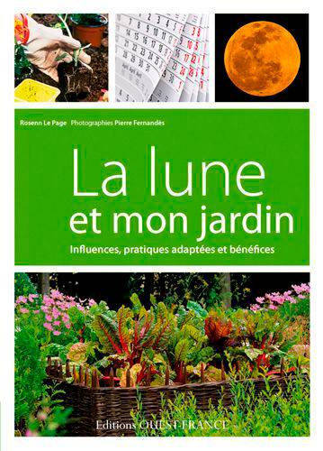 La Lune et mon jardin : influences, pratiques adaptées et bénéfices | Rosenn Le Page, Pierre Fernandes