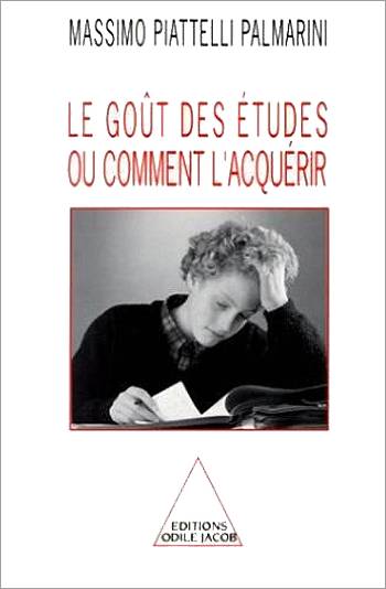 Le goût des études ou comment l'acquérir | Massimo Piattelli-Palmarini