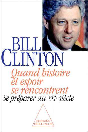 Quand histoire et espoir se rencontrent : se préparer au XXIe siècle | Bill Clinton, Michèle Garène, Marie-Lorraine Colas