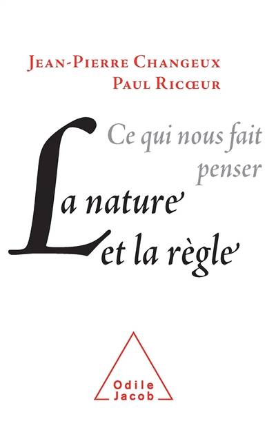 Ce qui nous fait penser, la nature et la règle | Paul Ricoeur, Jean-Pierre Changeux