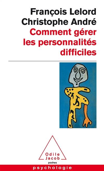 Comment gérer les personnalités difficiles | François Lelord, Christophe André