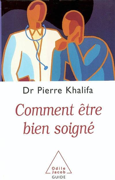 Comment être bien soigné | Pierre Khalifa