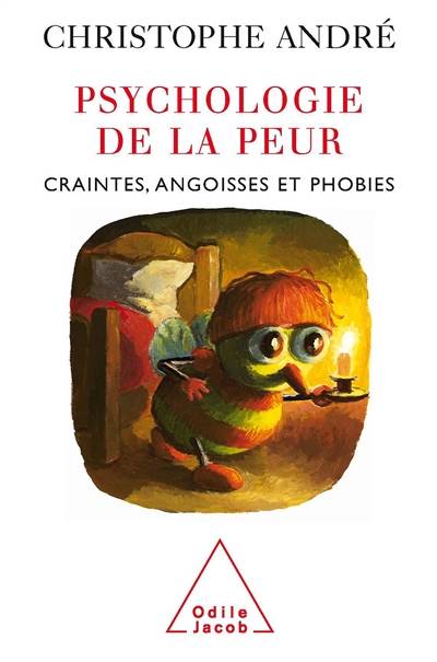 Psychologie de la peur : craintes, angoisses et phobies | Christophe André