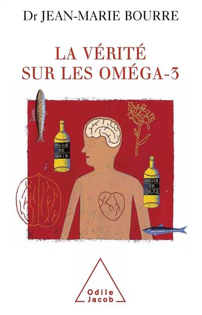 La vérité sur les oméga-3 | Jean-Marie Bourre