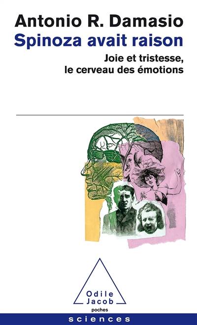 Spinoza avait raison : joie et tristesse, le cerveau des émotions | Antonio R. Damasio, Jean-Luc Fidel