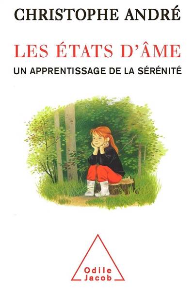 Les états d'âme : un apprentissage de la sérénité | Christophe André