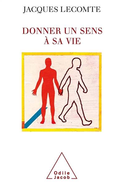 Donner un sens à sa vie | Jacques Lecomte