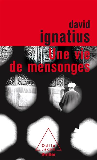 Une vie de mensonges | David Ignatius, Michel Bessières, Agnès Botz