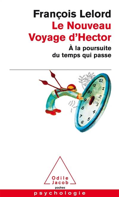 Le nouveau voyage d'Hector : à la poursuite du temps qui passe | François Lelord