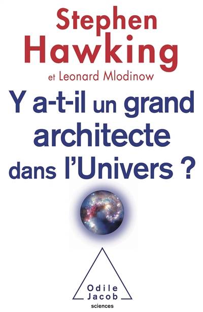 Y a-t-il un grand architecte dans l'Univers ? | Stephen Hawking, Leonard Mlodinow, Marcel Filoche