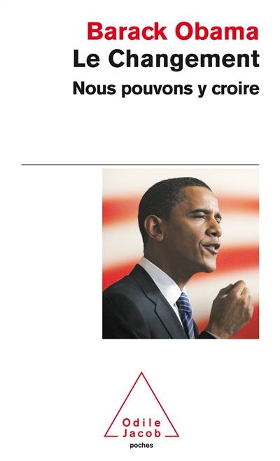 Le changement, nous pouvons y croire | Barack Obama, Jean-Luc Allouche, Michel Bessières, Agnès Botz, Michèle Garène