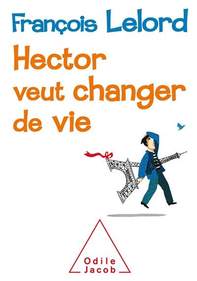 Hector veut changer de vie | François Lelord