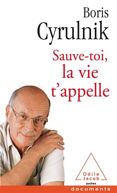 Sauve-toi, la vie t'appelle | Boris Cyrulnik