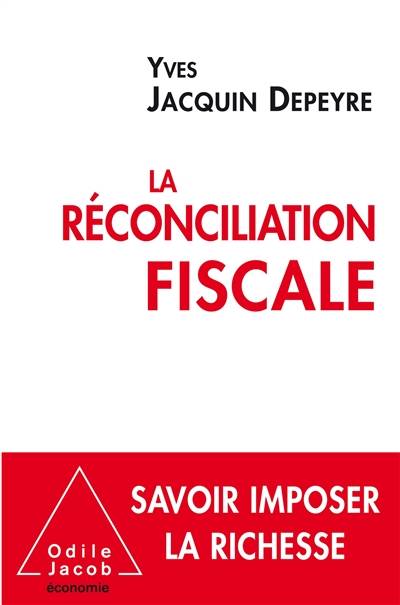 La réconciliation fiscale | Yves Jacquin-Depeyre