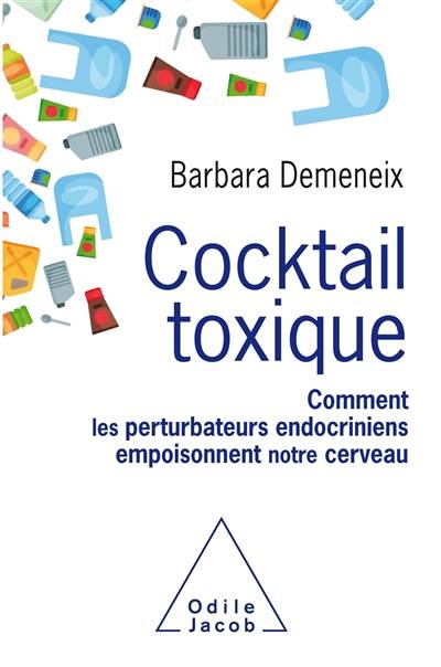 Cocktails toxiques : comment les perturbateurs endocriniens empoisonnent notre cerveau | Barbara Demeneix